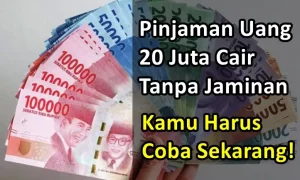 Pinjam Uang 20 Juta Tanpa Jaminan
