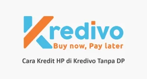 Cara Kredit HP di Kredivo Tanpa DP
