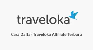 Cara Daftar Traveloka Affiliate