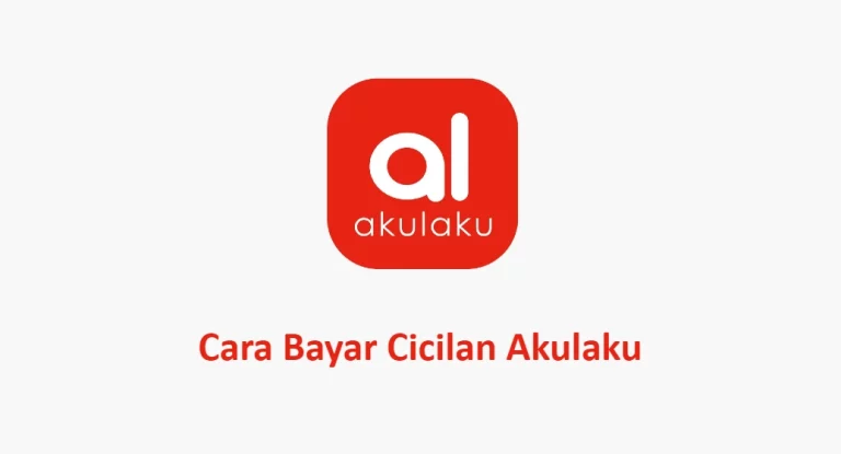 Cara Bayar Cicilan Akulaku