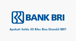 Apakah Saldo 50 Ribu Bisa Diambil BRI