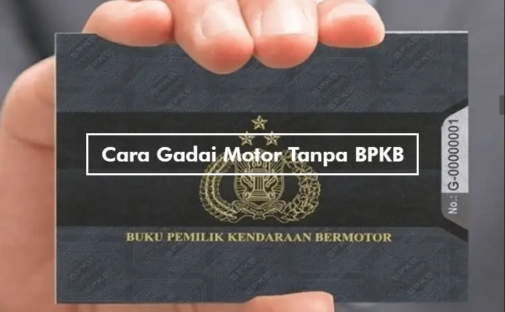 Cara Gadai Motor Tanpa BPKB