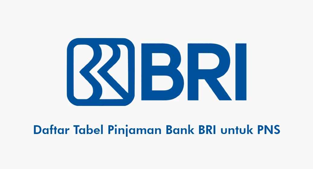 tabel pinjaman Bank BRI untuk PNS