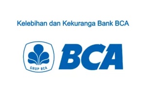 Kelebihan dan Kekurangan Bank BCA